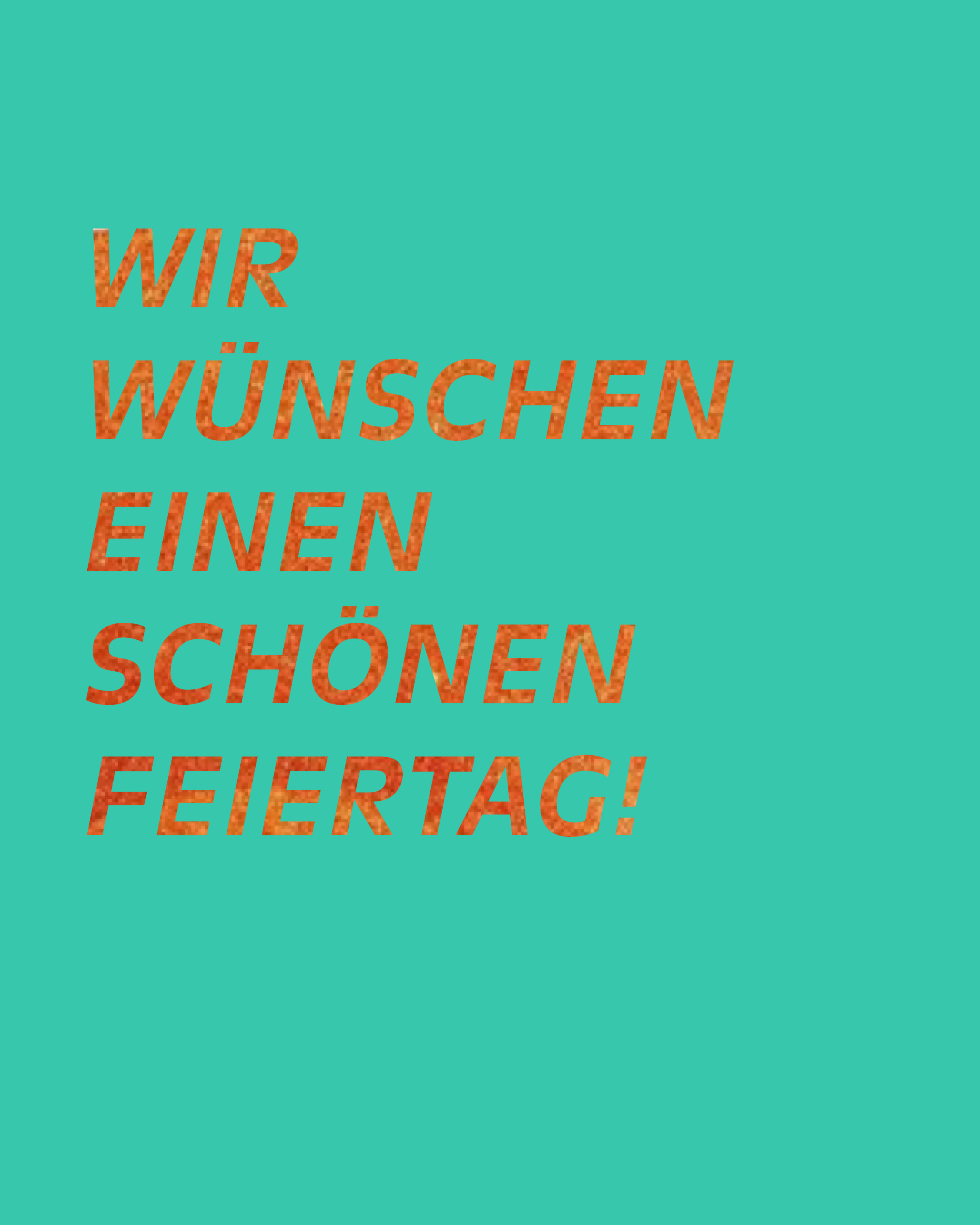 Wir wünschen einen schönen Feiertag